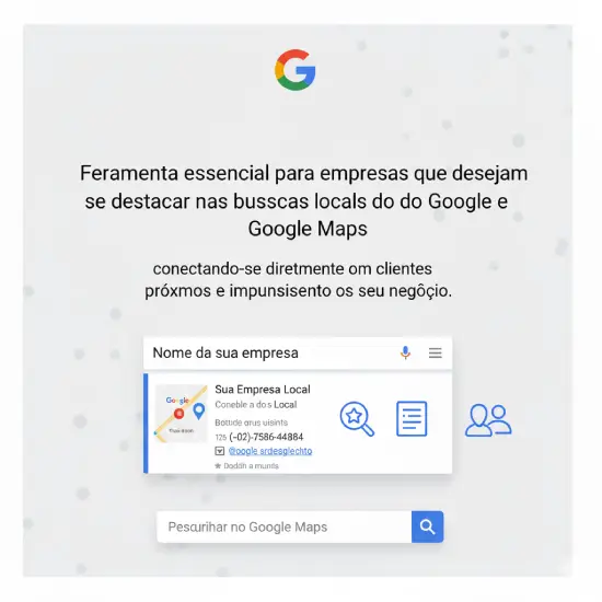 Google Meu Negócio: Sua Presença Local Otimizada